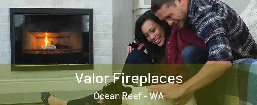 Valor Fireplaces Ocean Reef - WA
