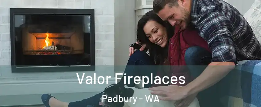 Valor Fireplaces Padbury - WA