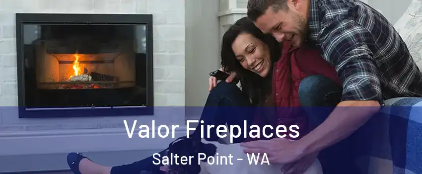 Valor Fireplaces Salter Point - WA