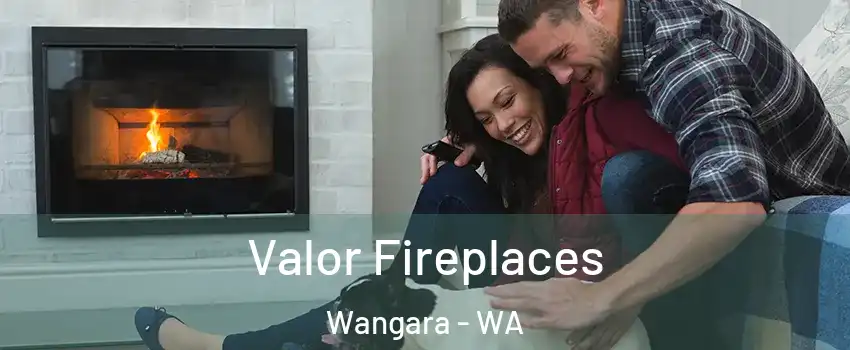 Valor Fireplaces Wangara - WA