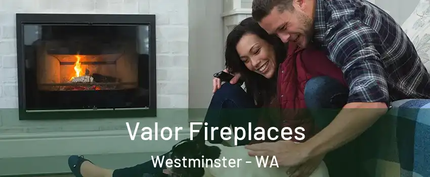 Valor Fireplaces Westminster - WA