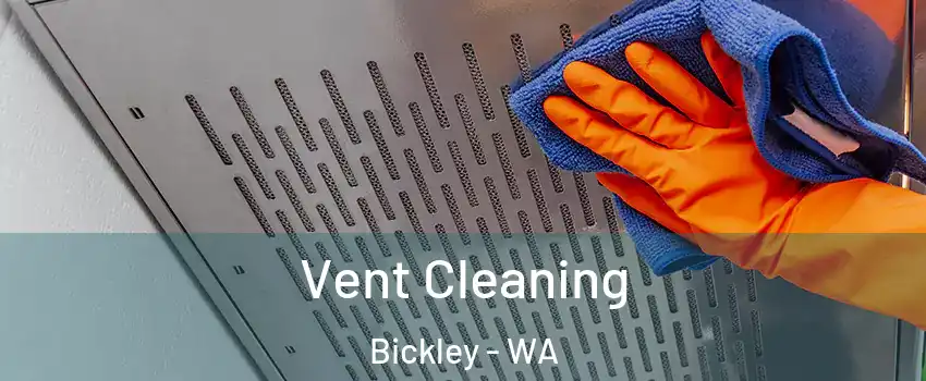 Vent Cleaning Bickley - WA