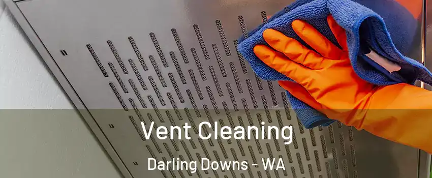 Vent Cleaning Darling Downs - WA