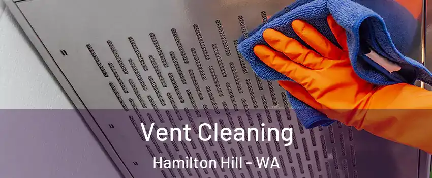 Vent Cleaning Hamilton Hill - WA