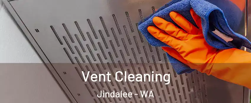 Vent Cleaning Jindalee - WA