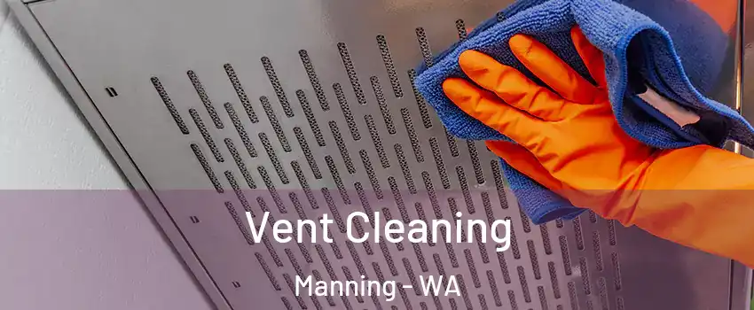 Vent Cleaning Manning - WA