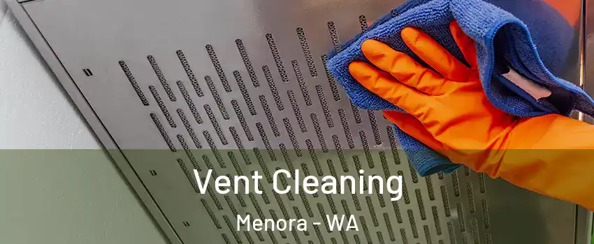 Vent Cleaning Menora - WA