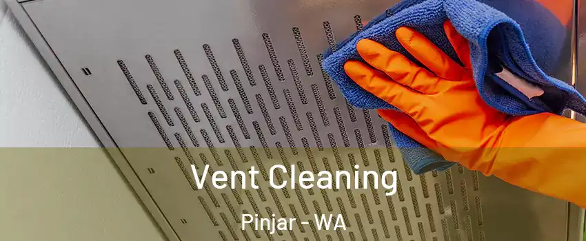 Vent Cleaning Pinjar - WA