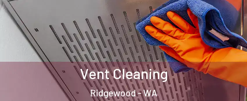 Vent Cleaning Ridgewood - WA