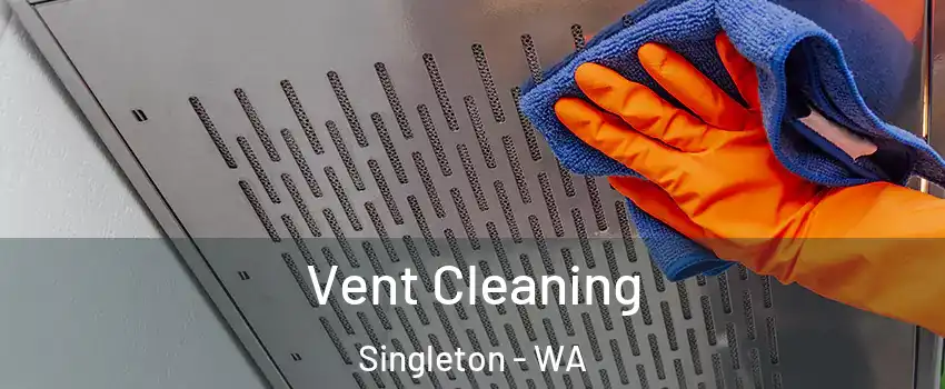 Vent Cleaning Singleton - WA