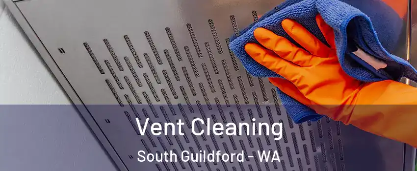 Vent Cleaning South Guildford - WA