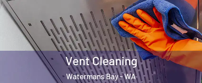 Vent Cleaning Watermans Bay - WA