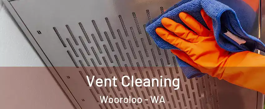 Vent Cleaning Wooroloo - WA