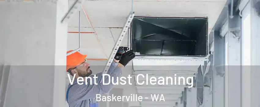 Vent Dust Cleaning Baskerville - WA