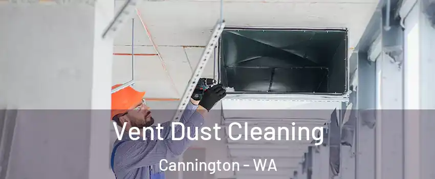 Vent Dust Cleaning Cannington - WA