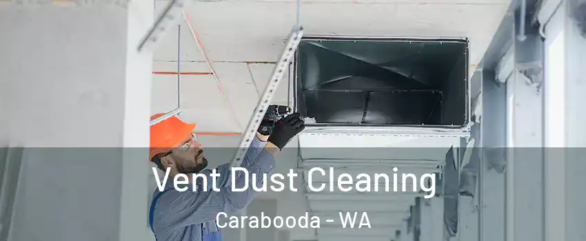 Vent Dust Cleaning Carabooda - WA