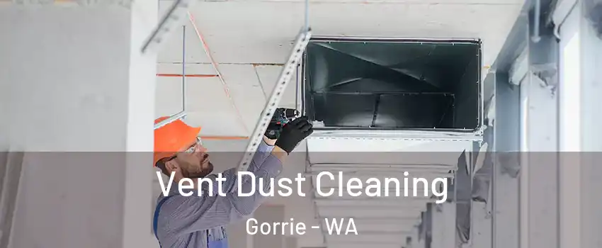Vent Dust Cleaning Gorrie - WA
