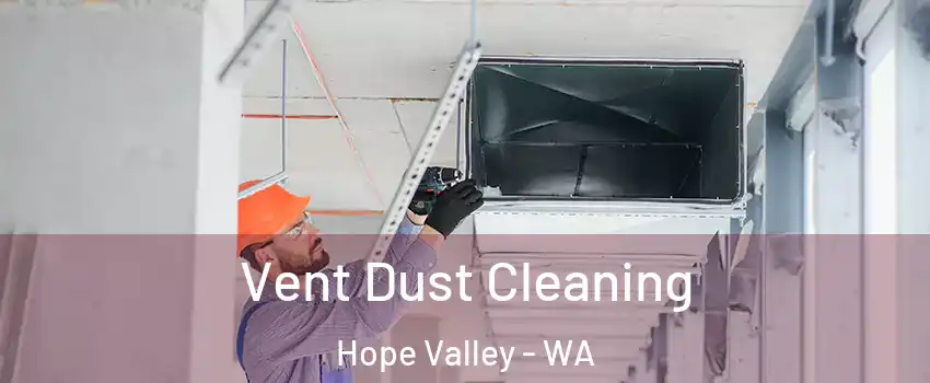 Vent Dust Cleaning Hope Valley - WA