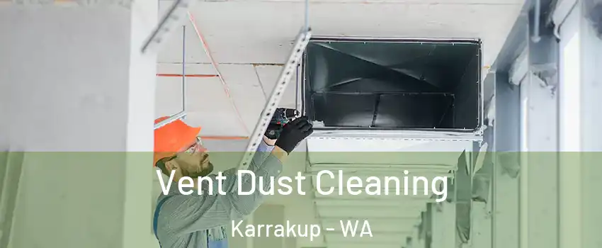 Vent Dust Cleaning Karrakup - WA