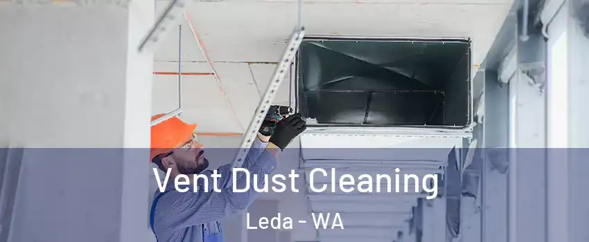 Vent Dust Cleaning Leda - WA