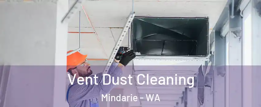 Vent Dust Cleaning Mindarie - WA