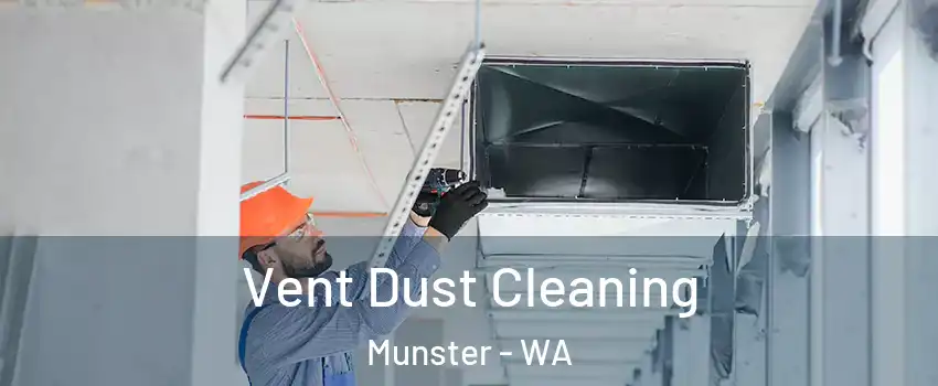 Vent Dust Cleaning Munster - WA
