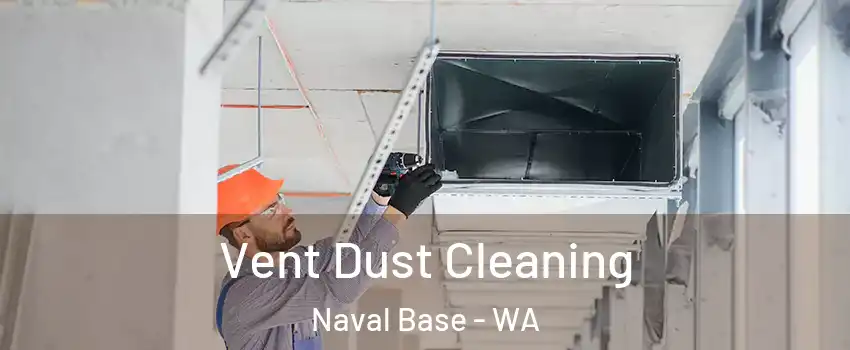 Vent Dust Cleaning Naval Base - WA