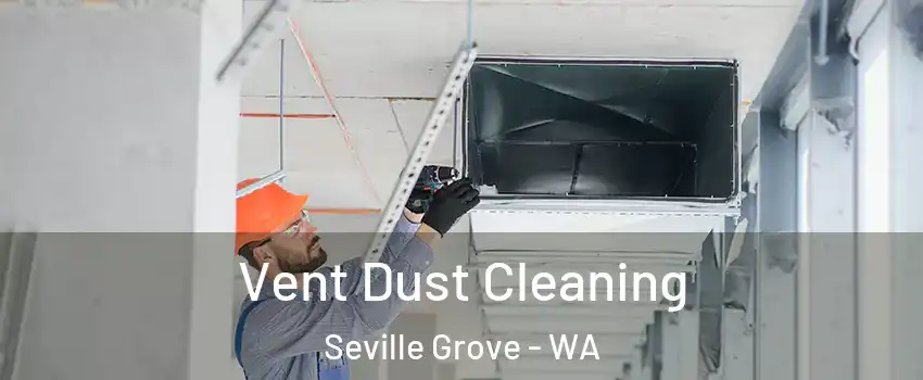 Vent Dust Cleaning Seville Grove - WA