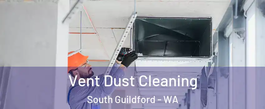 Vent Dust Cleaning South Guildford - WA
