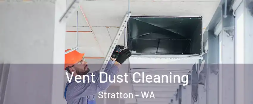 Vent Dust Cleaning Stratton - WA