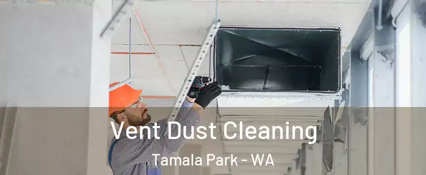 Vent Dust Cleaning Tamala Park - WA
