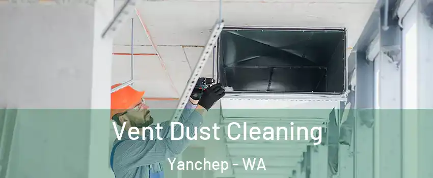 Vent Dust Cleaning Yanchep - WA