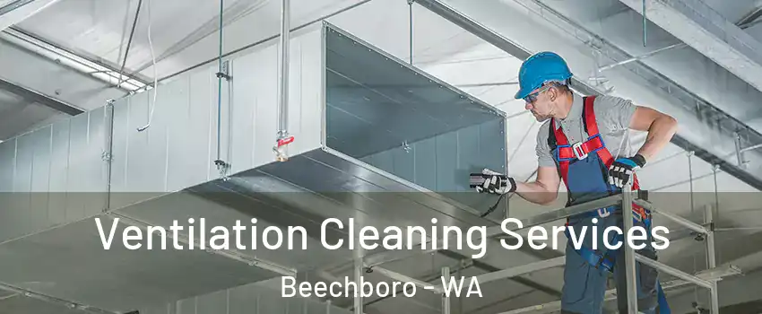 Ventilation Cleaning Services Beechboro - WA