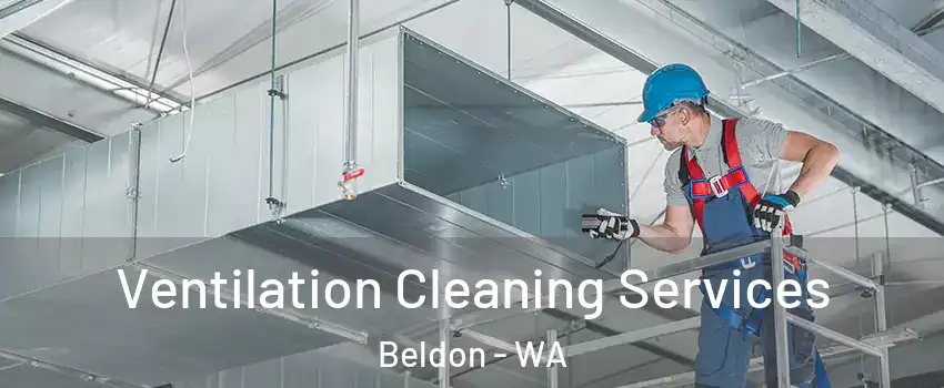 Ventilation Cleaning Services Beldon - WA