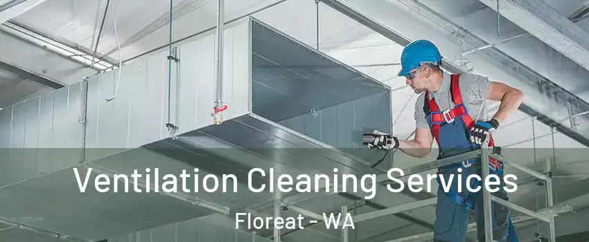 Ventilation Cleaning Services Floreat - WA