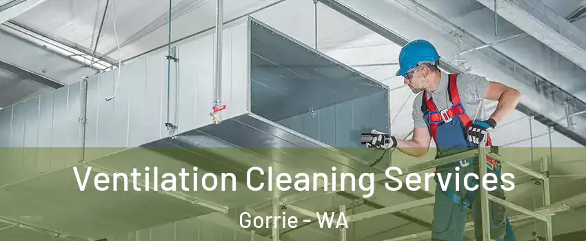 Ventilation Cleaning Services Gorrie - WA