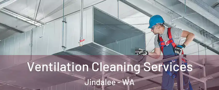 Ventilation Cleaning Services Jindalee - WA