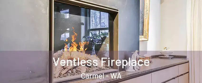 Ventless Fireplace Carmel - WA