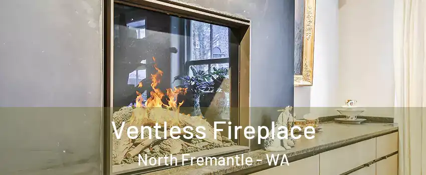 Ventless Fireplace North Fremantle - WA