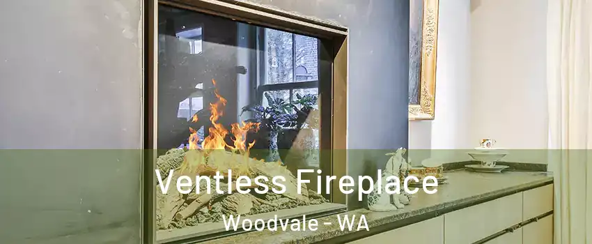 Ventless Fireplace Woodvale - WA