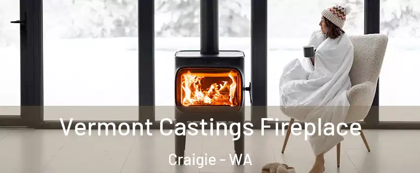 Vermont Castings Fireplace Craigie - WA