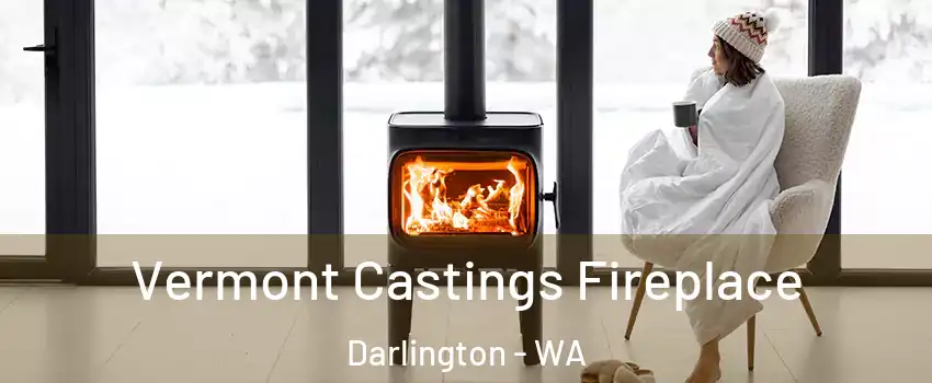 Vermont Castings Fireplace Darlington - WA