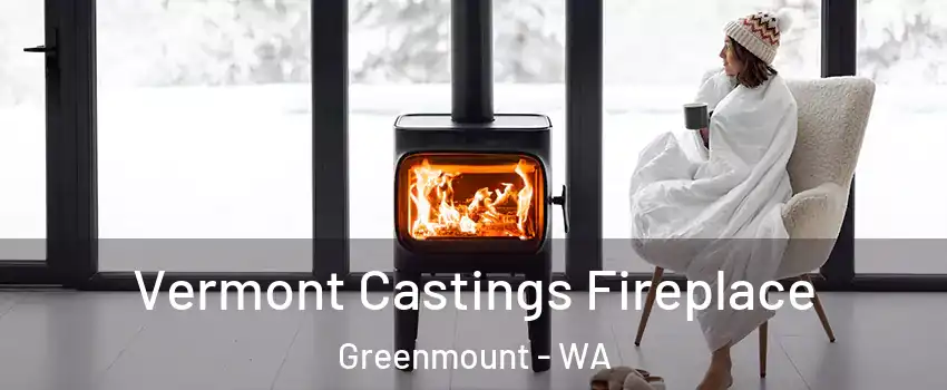 Vermont Castings Fireplace Greenmount - WA
