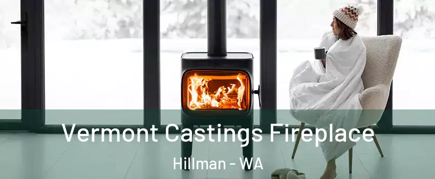 Vermont Castings Fireplace Hillman - WA