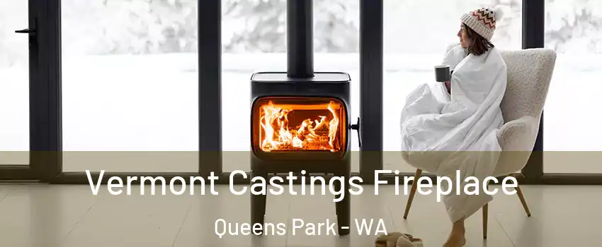 Vermont Castings Fireplace Queens Park - WA