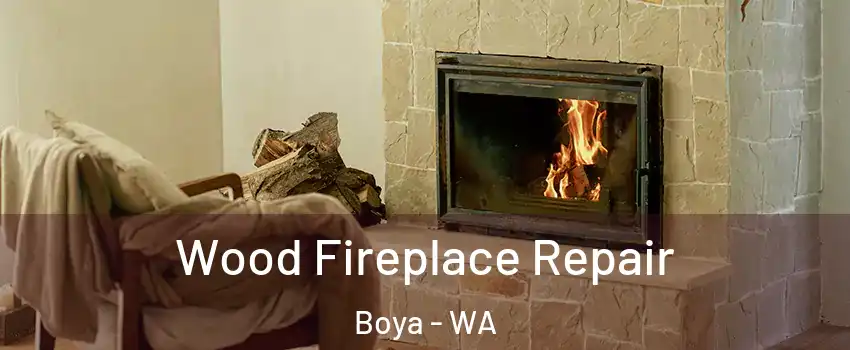 Wood Fireplace Repair Boya - WA