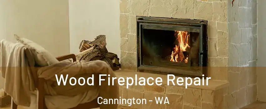 Wood Fireplace Repair Cannington - WA