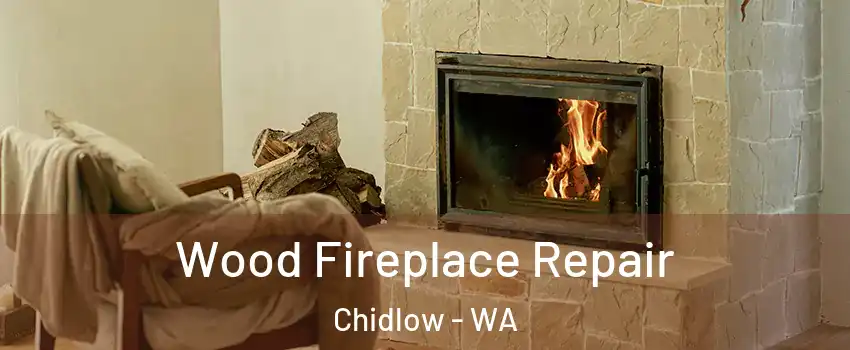 Wood Fireplace Repair Chidlow - WA