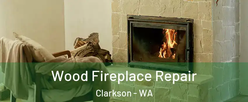  Wood Fireplace Repair Clarkson - WA