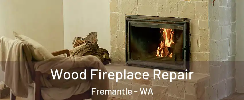  Wood Fireplace Repair Fremantle - WA
